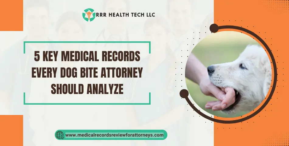 5 Key Medical Records Every Dog Bite Attorney Should Analyze