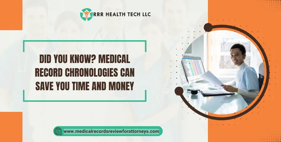 Did You Know? Medical Record Chronologies Can Save You Time and Money