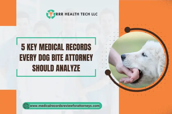 5 Key Medical Records Every Dog Bite Attorney Should Analyze