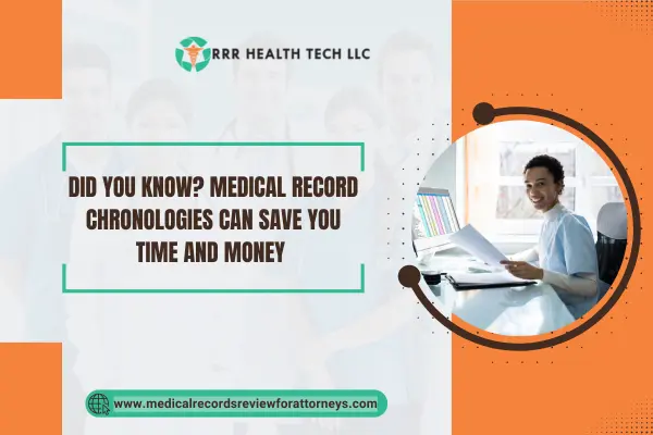 Did You Know? Medical Record Chronologies Can Save You Time and Money