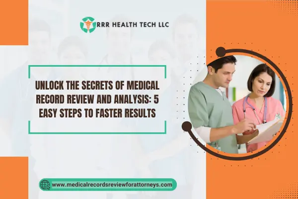 Unlock the Secrets of Medical Record Review and Analysis: 5 Easy Steps to Faster Results