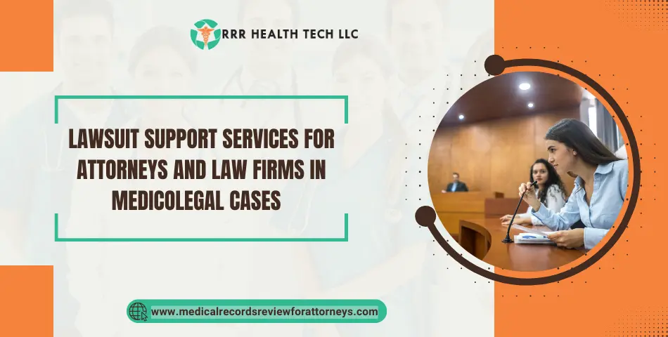 Lawsuit Support Services for Attorneys and Law Firms in Medicolegal Cases