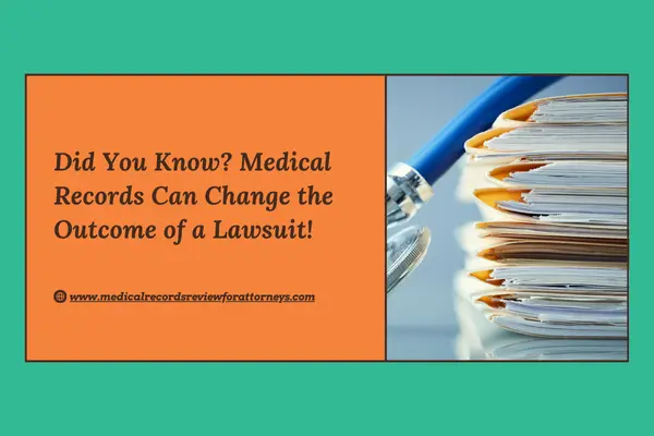 Did You Know? Medical Records Can Change the Outcome of a Lawsuit