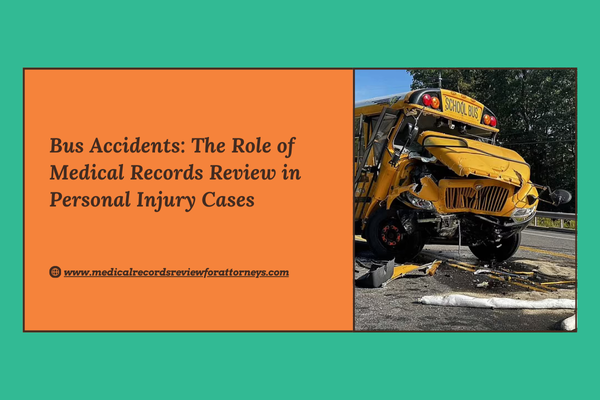 Bus Accidents The Role of Medical Records Review in Personal Injury Cases