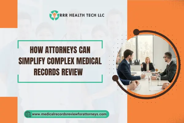 How Attorneys Can Simplify Complex Medical Records Review