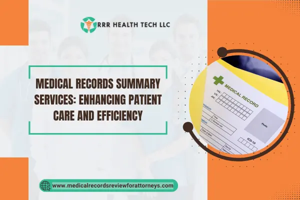 Medical Records Summary Services: Enhancing Patient Care and Efficiency