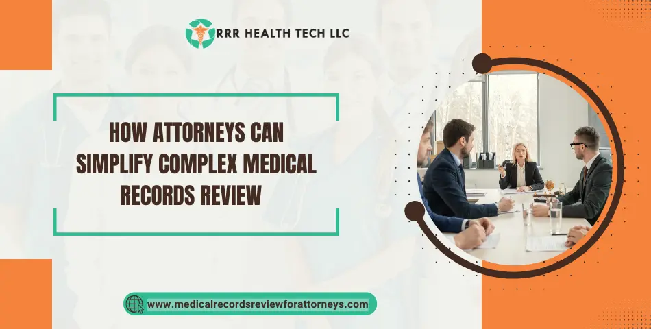 How Attorneys Can Simplify Complex Medical Records Review