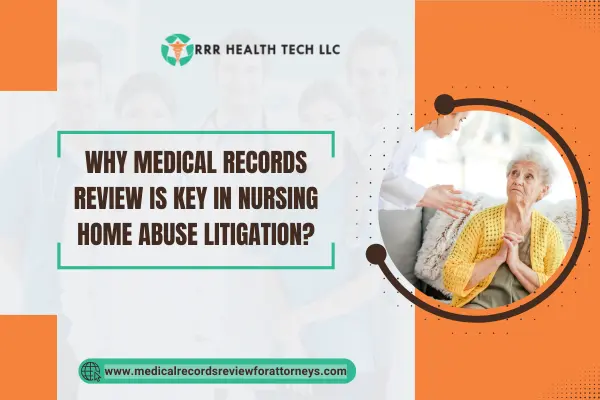 Why Medical Records Review Is Key in Nursing Home Abuse Litigation?