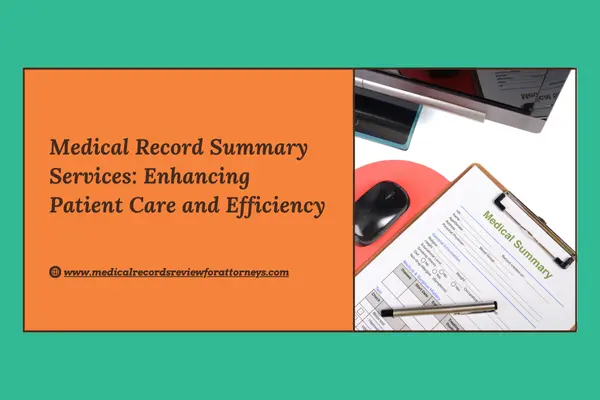 Medical Record Summary Services: Enhancing Patient Care and Efficiency