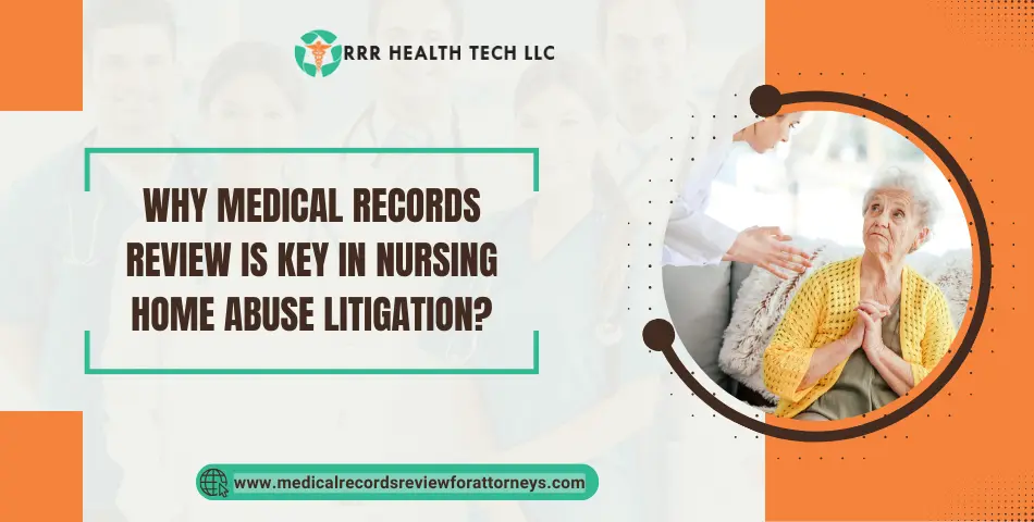 Why Medical Records Review Is Key in Nursing Home Abuse Litigation?