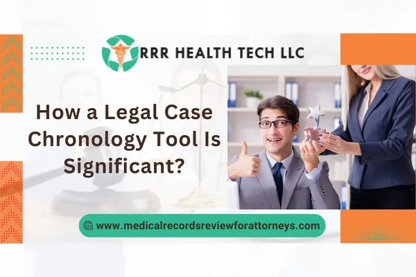 How a Legal Case Chronology Tool Is Significant