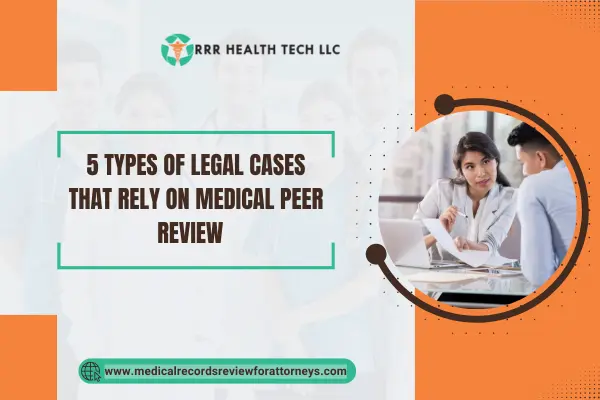 5 Types of Legal Cases That Rely on Medical Peer Review