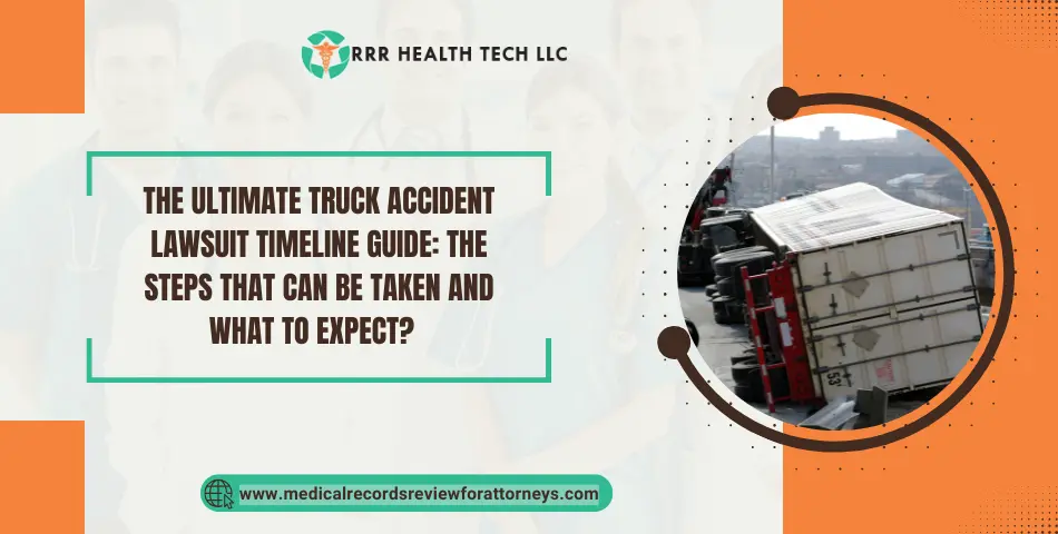 The Ultimate Truck Accident Lawsuit Timeline Guide: The Steps That Can Be Taken and What to Expect?