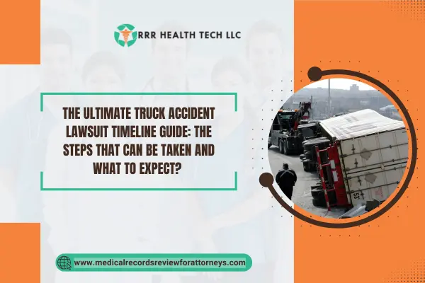 The Ultimate Truck Accident Lawsuit Timeline Guide: The Steps That Can Be Taken and What to Expect?