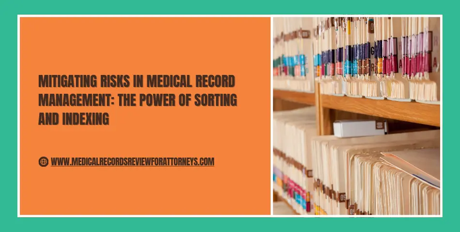 Mitigating Risks in Medical Record Management: The Power of Sorting and Indexing
