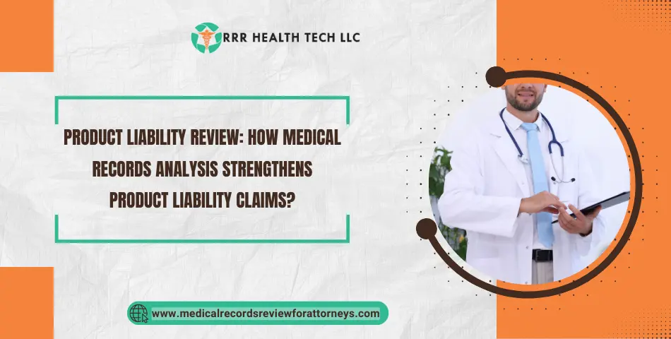 Graphic featuring a healthcare professional with stethoscope and a headline on product liability review using medical records analysis.
