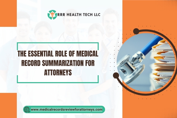 The Essential Role of Medical Record Summarization for Attorneys