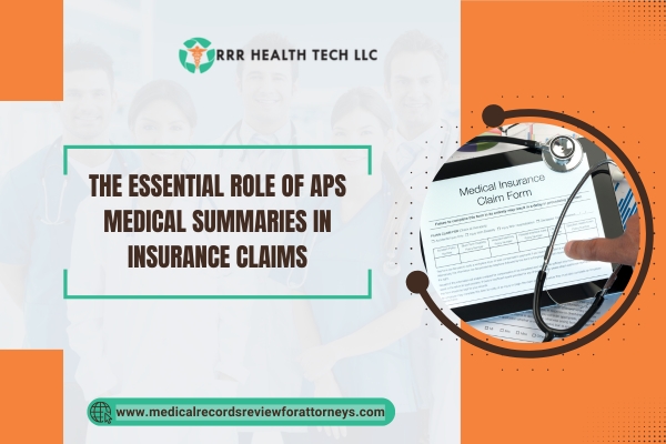 The Essential Role of APS Medical Summaries in Insurance Claims