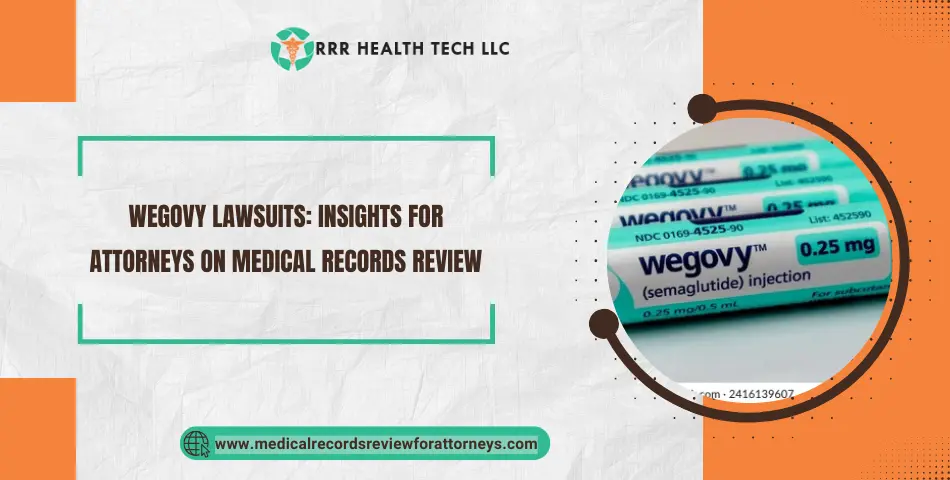 Wegovy Lawsuits: Insights for Attorneys on Medical Records Review