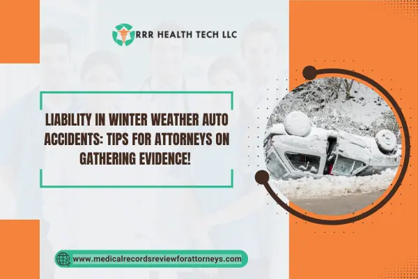 Liability in Winter Weather Auto Accidents: Tips for Attorneys on Gathering Evidence!