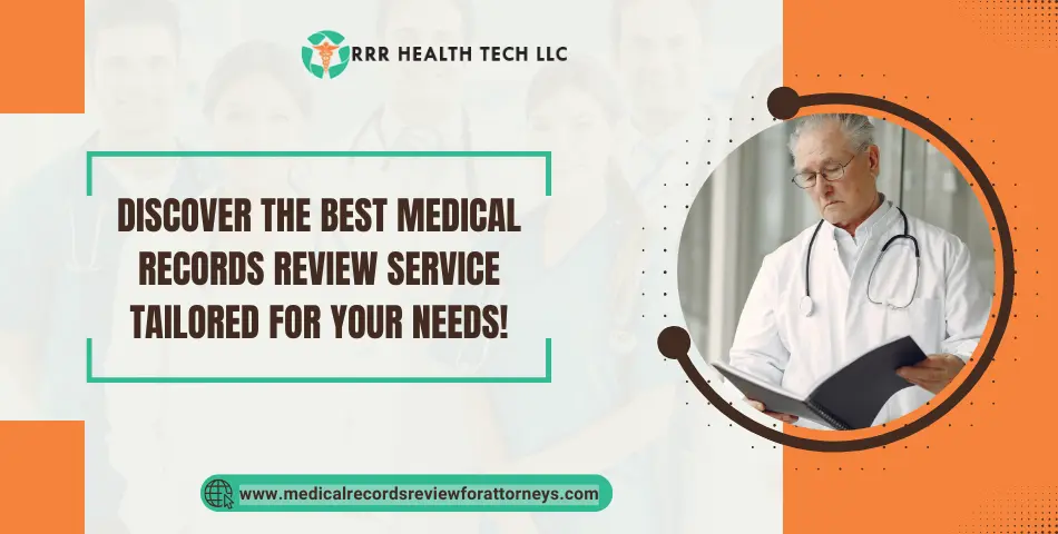 Discover the Best Medical Records Review Service Tailored for Your Needs!