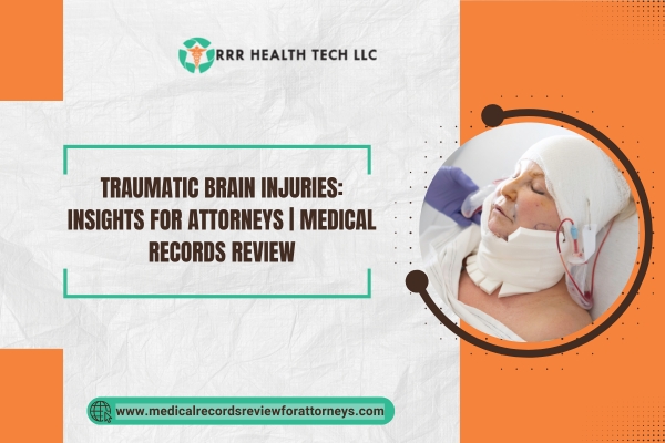 Traumatic Brain Injuries Insights for Attorneys  Medical Records Review