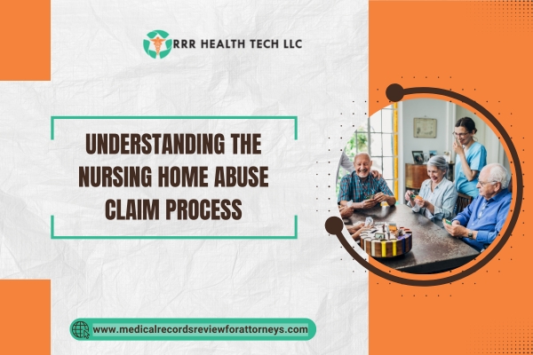 Understanding the Nursing Home Abuse Claim Process