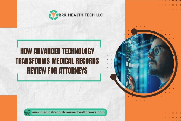 How Advanced Technology Transforms Medical Records Review for Attorneys