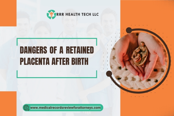 Dangers of a Retained Placenta after Birth