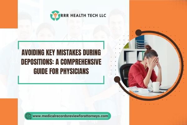 Avoiding Key Mistakes during Depositions A Comprehensive Guide for Physicians