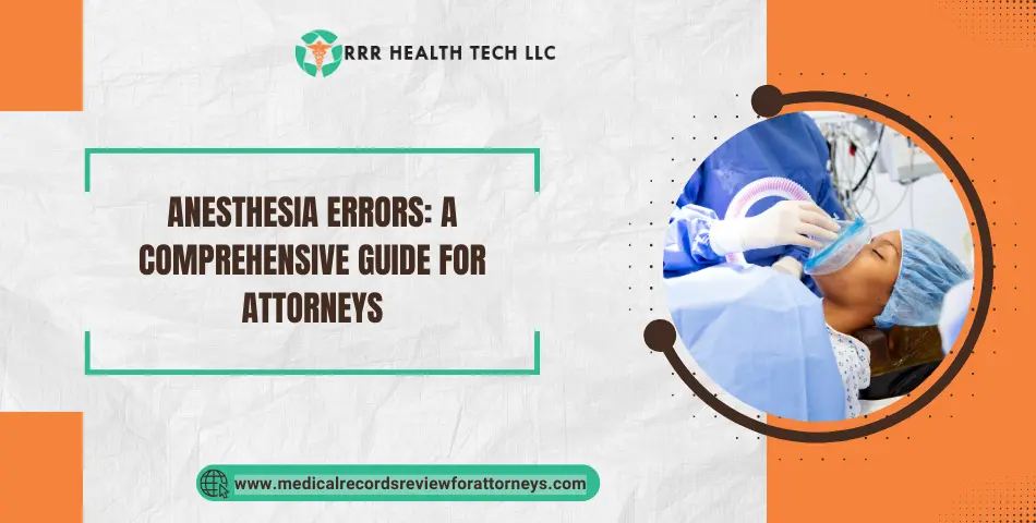 Anesthesia Errors: A Comprehensive Guide for Attorneys