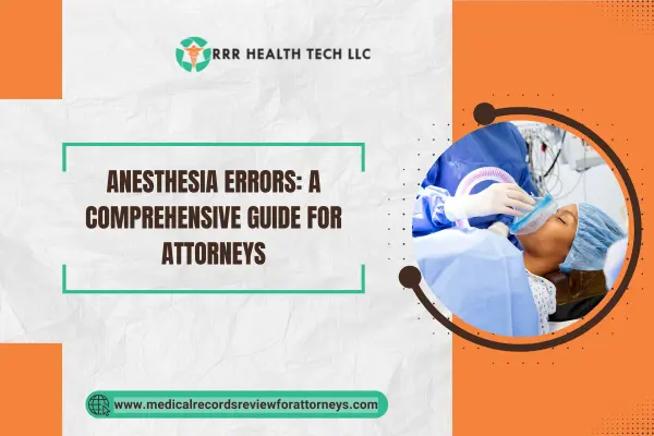 Anesthesia Errors: A Comprehensive Guide for Attorneys