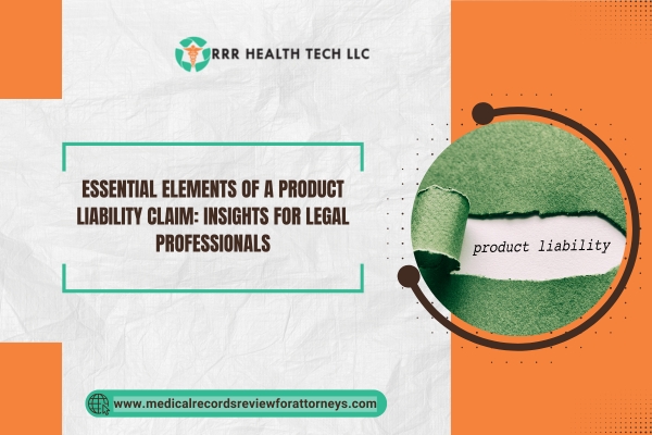 Essential Elements of a Product Liability Claim Insights for Legal Professionals