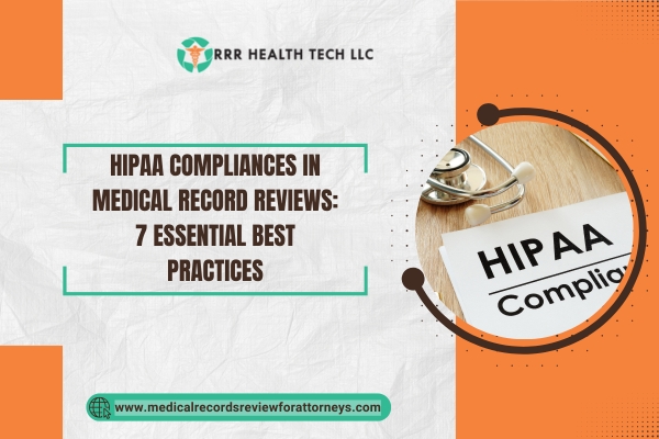 HIPAA Compliances in Medical Record Reviews 7 Essential Best Practices
