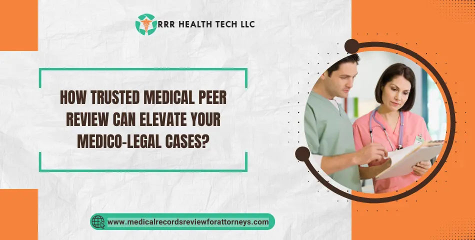 | How Trusted Medical Peer Review Can Elevate Your Medico-Legal Cases? How Trusted Medical Peer Review Can Elevate Your Medico-Legal Cases?