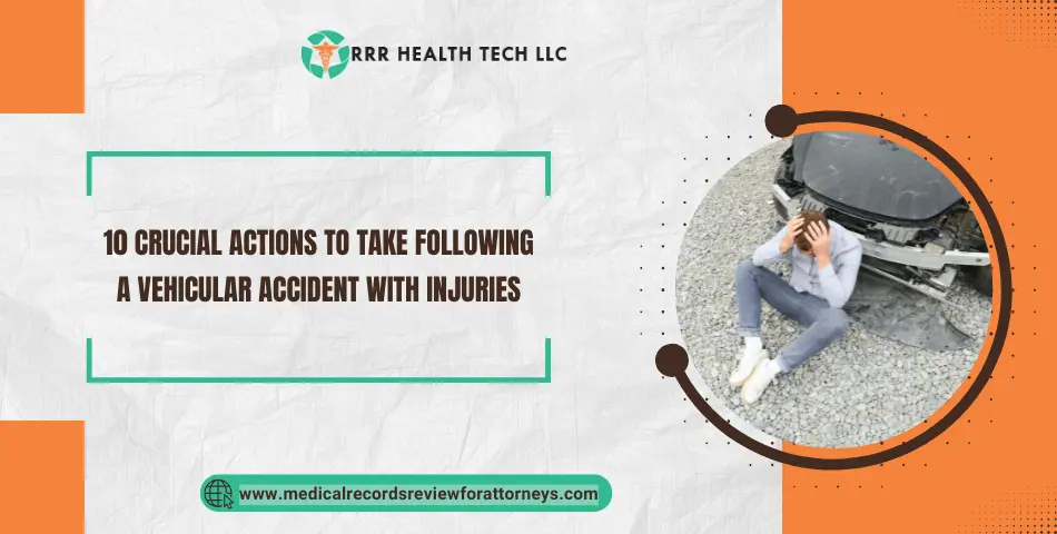 10 Crucial Actions to Take Following a Vehicular Accident with Injuries