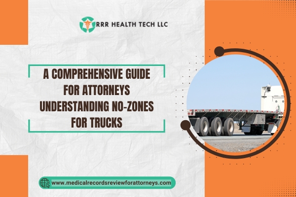 A Comprehensive Guide for Attorneys Understanding No-Zones for Trucks