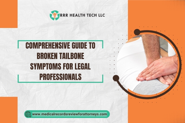 Comprehensive Guide to Broken Tailbone Symptoms for Legal Professionals