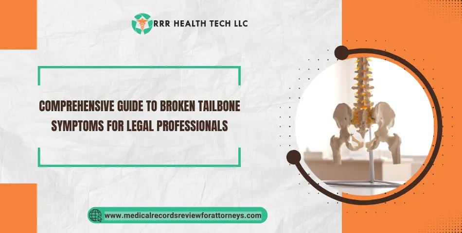 Comprehensive Guide to Broken Tailbone Symptoms for Legal Professionals
