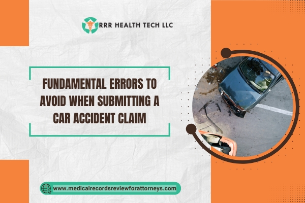 Fundamental Errors to Avoid When Submitting a Car Accident Claim