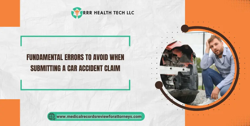 Fundamental Errors to Avoid When Submitting a Car Accident Claim