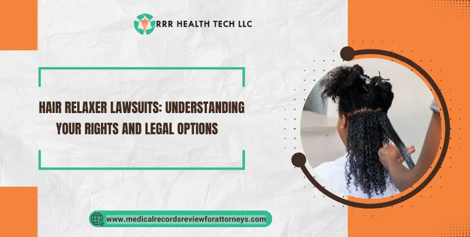Hair Relaxer Lawsuits: Understanding Your Rights and Legal Options