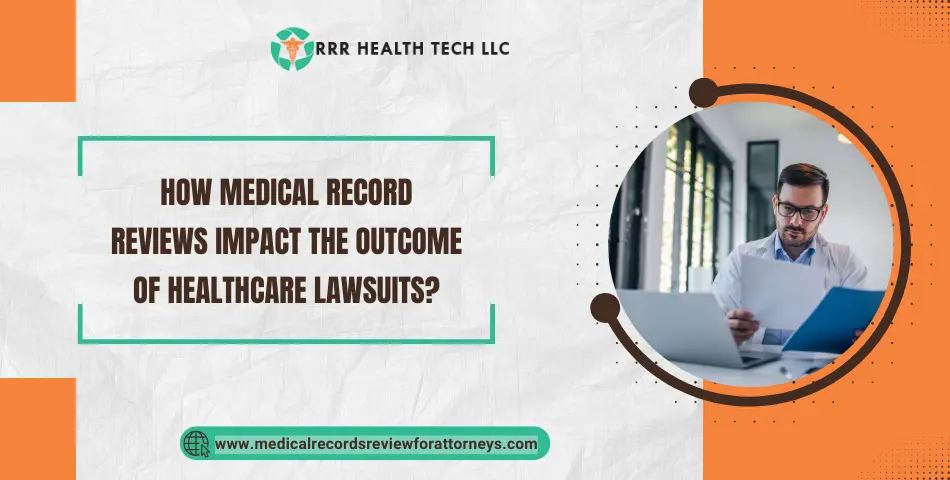 How Medical Record Reviews Impact the Outcome of Healthcare Lawsuits