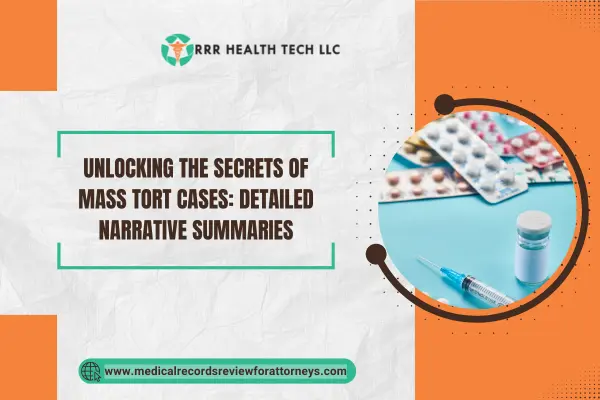 Unlocking the Secrets of Mass Tort Cases: Detailed Narrative Summaries