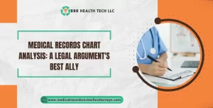 Medical Records Chart Analysis A Legal Argument’s Best Ally