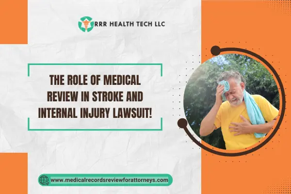 The Role of Medical Review in Stroke and Internal Injury Lawsuit!