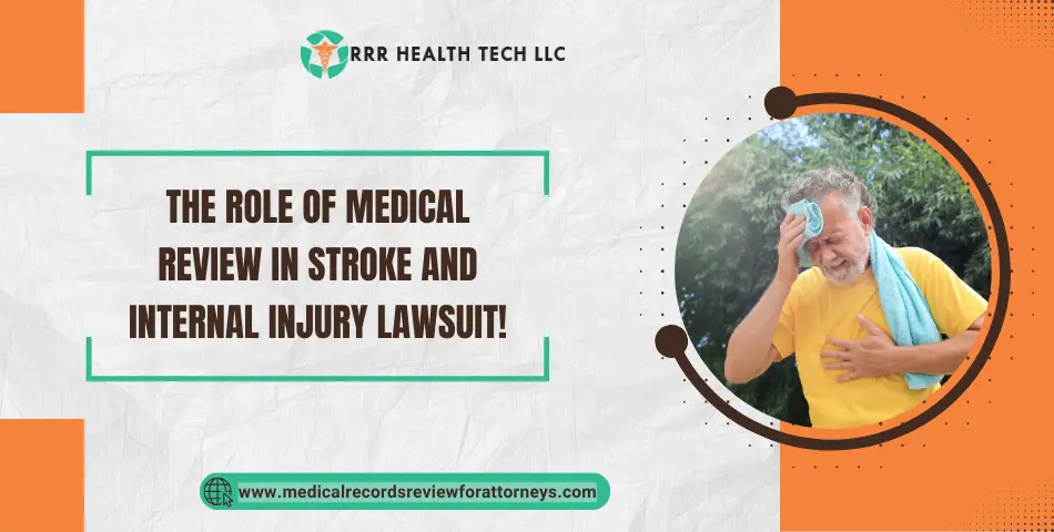 The Role of Medical Review in Stroke and Internal Injury Lawsuit!