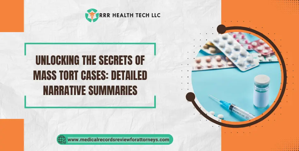 Unlocking the Secrets of Mass Tort Cases: Detailed Narrative Summaries