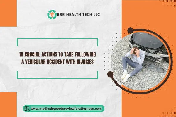 10 Crucial Actions to Take Following a Vehicular Accident with Injuries