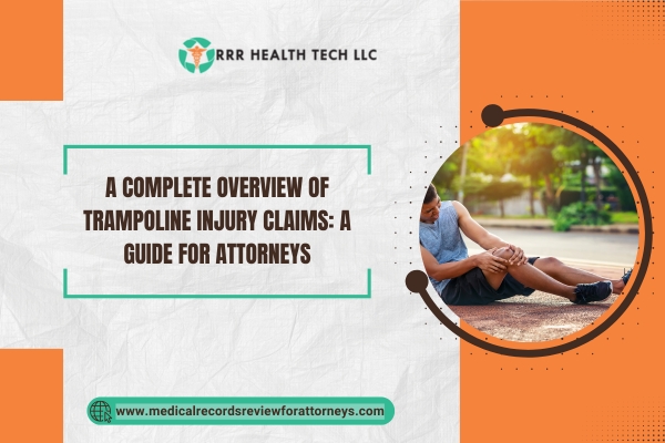 A Complete Overview of Trampoline Injury Claims A Guide for Attorneys